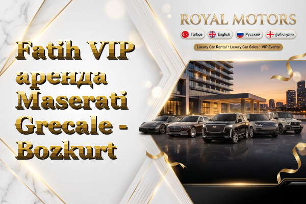 Fatih VIP аренда Maserati Grecale - Bozkurt