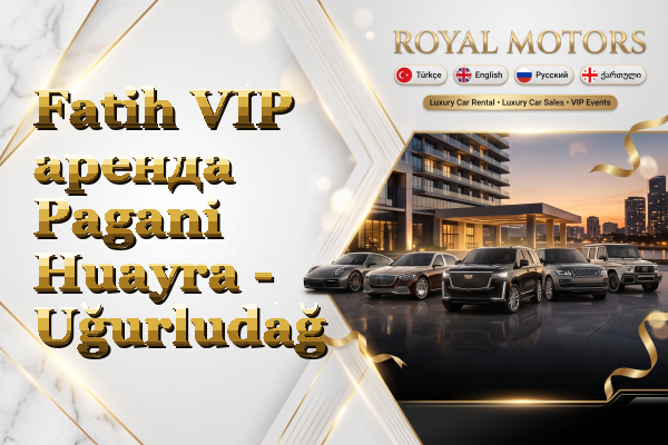 Fatih VIP аренда Pagani Huayra - Uğurludağ