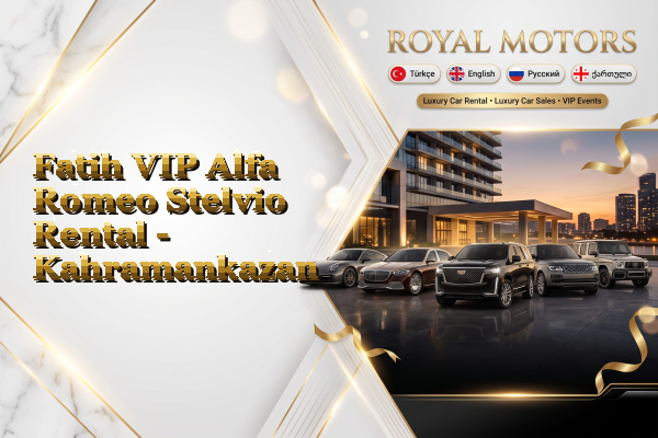 Fatih VIP Alfa Romeo Stelvio Rental - Kahramankazan