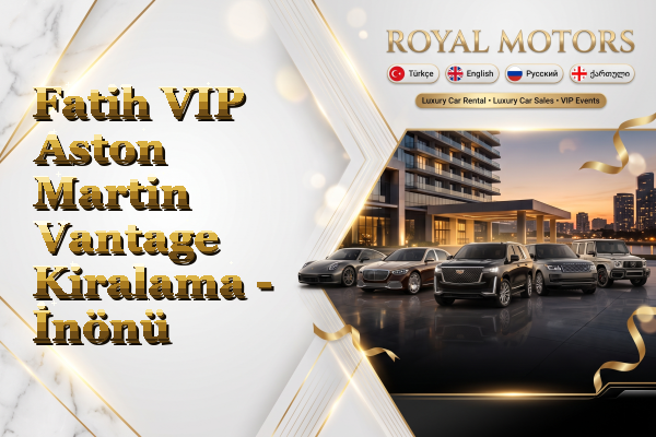 Fatih VIP Aston Martin Vantage Kiralama - İnönü