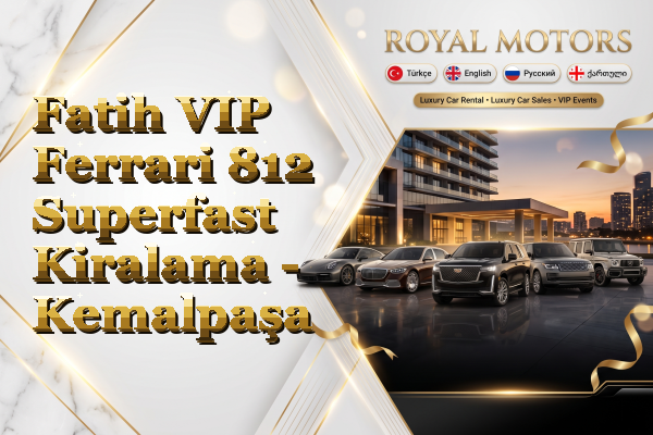 Fatih VIP Ferrari 812 Superfast Kiralama - Kemalpaşa