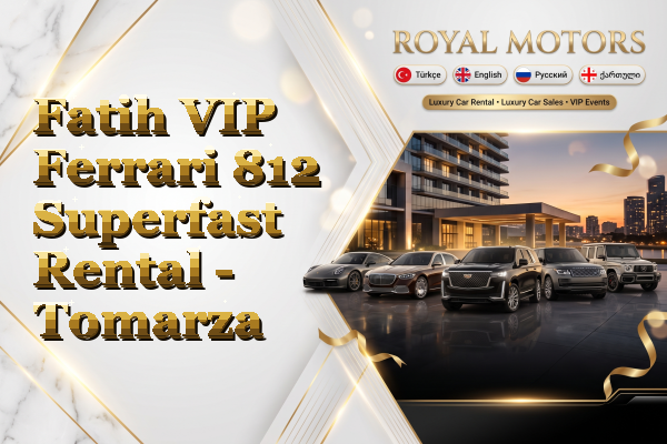 Fatih VIP Ferrari 812 Superfast Rental - Tomarza