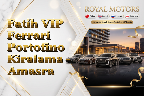 Fatih VIP Ferrari Portofino Kiralama - Amasra