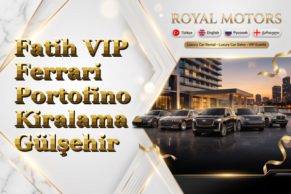 Fatih VIP Ferrari Portofino Kiralama - Gülşehir