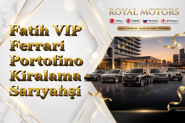 Fatih VIP Ferrari Portofino Kiralama - Sarıyahşi