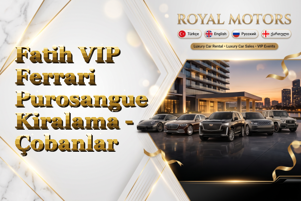 Fatih VIP Ferrari Purosangue Kiralama - Çobanlar