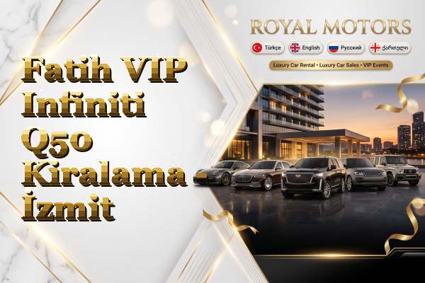 Fatih VIP Infiniti Q50 Kiralama - İzmit