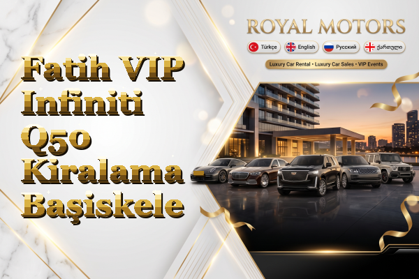 Fatih VIP Infiniti Q50 Kiralama - Başiskele