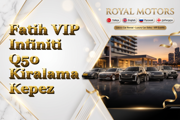 Fatih VIP Infiniti Q50 Kiralama - Kepez