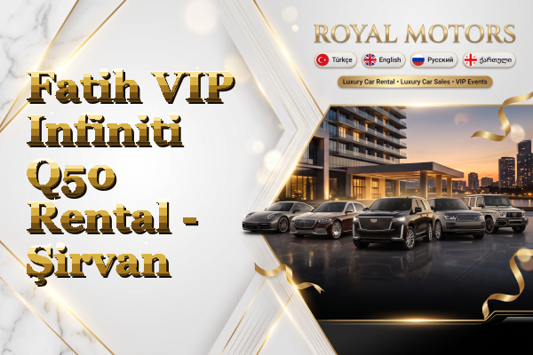 Fatih VIP Infiniti Q50 Rental - Şirvan
