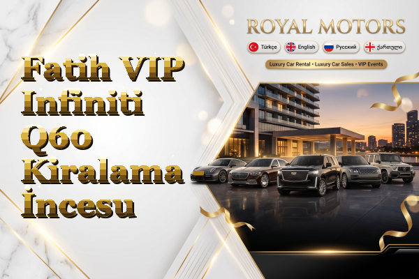 Fatih VIP Infiniti Q60 Kiralama - İncesu