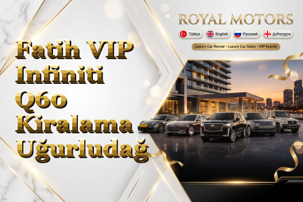 Fatih VIP Infiniti Q60 Kiralama - Uğurludağ