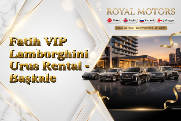 Fatih VIP Lamborghini Urus Rental - Başkale