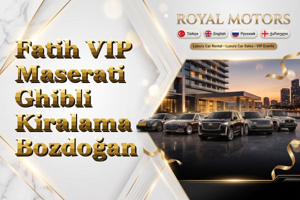 Fatih VIP Maserati Ghibli Kiralama - Bozdoğan