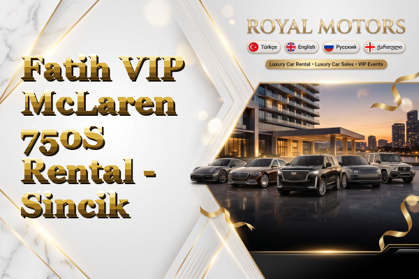 Fatih VIP McLaren 750S Rental - Sincik