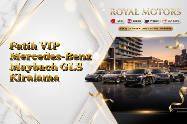 Fatih VIP Mercedes-Benz Maybach GLS Kiralama