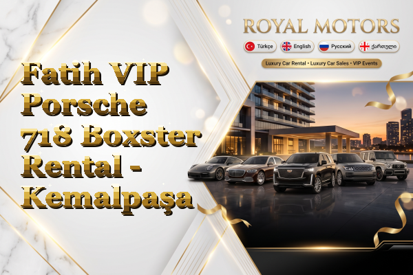 Fatih VIP Porsche 718 Boxster Rental - Kemalpaşa