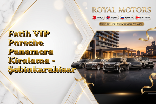 Fatih VIP Porsche Panamera Kiralama - Şebinkarahisar