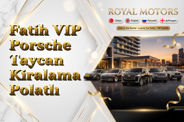 Fatih VIP Porsche Taycan Kiralama - Polatlı