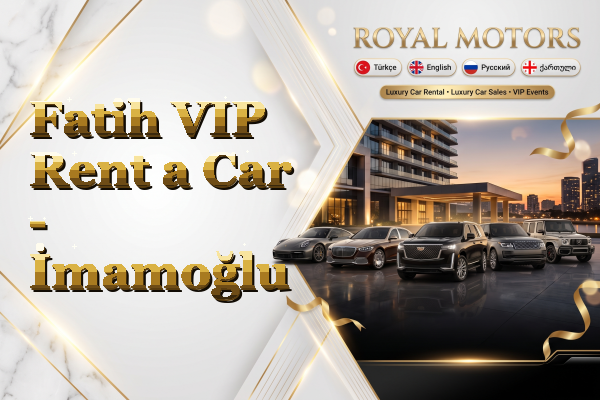 Fatih VIP Rent a Car - İmamoğlu
