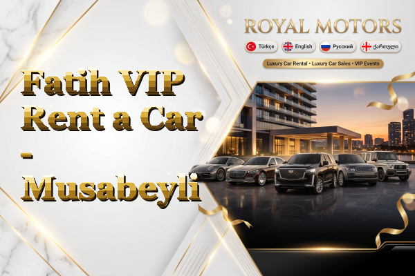 Fatih VIP Rent a Car - Musabeyli