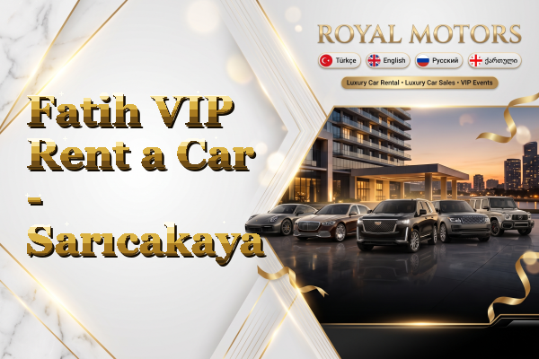 Fatih VIP Rent a Car - Sarıcakaya