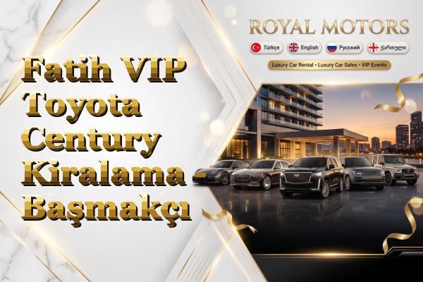 Fatih VIP Toyota Century Kiralama - Başmakçı