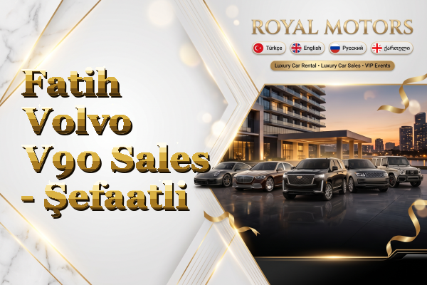 Fatih Volvo V90 Sales - Şefaatli