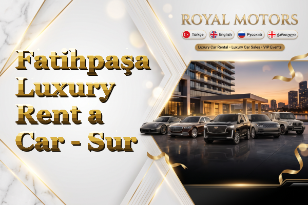 Fatihpaşa Luxury Rent a Car - Sur