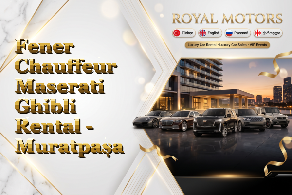 Fener Chauffeur Maserati Ghibli Rental - Muratpaşa