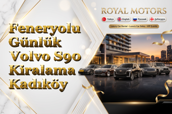 Feneryolu Günlük Volvo S90 Kiralama - Kadıköy