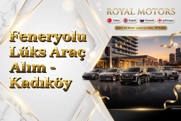 Feneryolu Lüks Araç Alım - Kadıköy