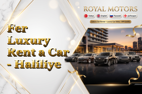 Fer Luxury Rent a Car - Haliliye