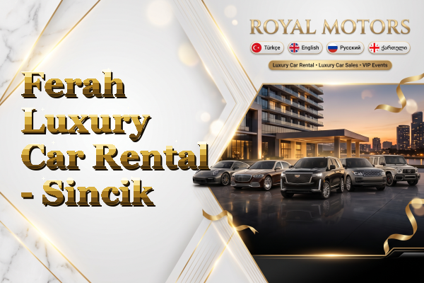 Ferah Luxury Car Rental - Sincik
