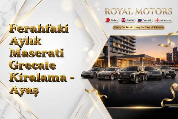 Ferahfaki Aylık Maserati Grecale Kiralama - Ayaş