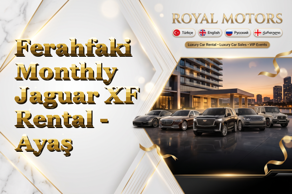 Ferahfaki Monthly Jaguar XF Rental - Ayaş
