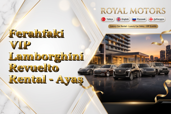 Ferahfaki VIP Lamborghini Revuelto Rental - Ayaş
