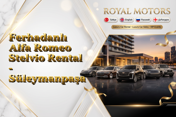 Ferhadanlı Alfa Romeo Stelvio Rental - Süleymanpaşa