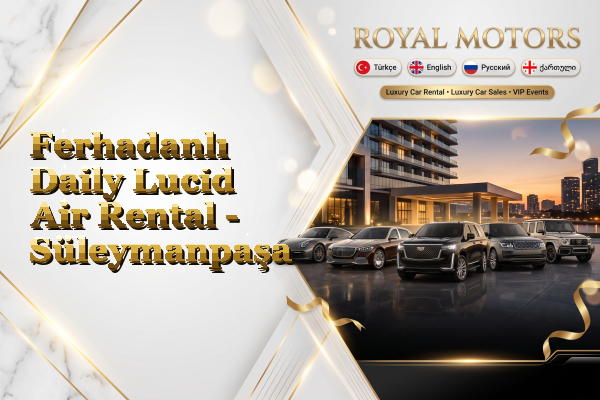 Ferhadanlı Daily Lucid Air Rental - Süleymanpaşa