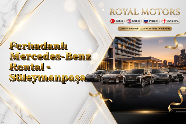 Ferhadanlı Mercedes-Benz Rental - Süleymanpaşa