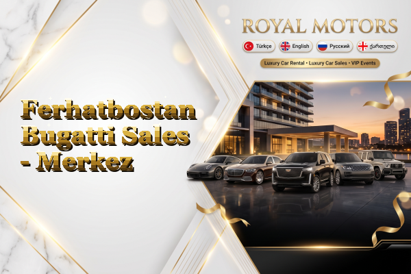 Ferhatbostan Bugatti Sales - Merkez