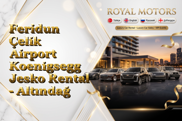 Feridun Çelik Airport Koenigsegg Jesko Rental - Altındağ