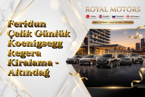 Feridun Çelik Günlük Koenigsegg Regera Kiralama - Altındağ