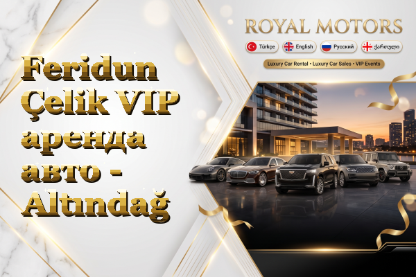 Feridun Çelik VIP аренда авто - Altındağ