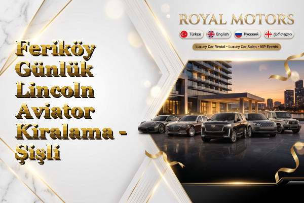 Feriköy Günlük Lincoln Aviator Kiralama - Şişli