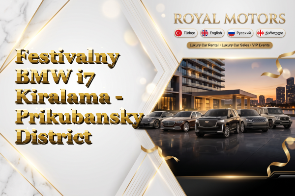 Festivalny BMW i7 Kiralama - Prikubansky District