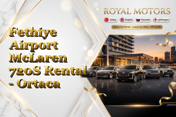 Fethiye Airport McLaren 720S Rental - Ortaca