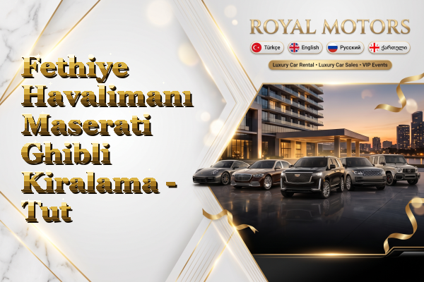 Fethiye Havalimanı Maserati Ghibli Kiralama - Tut