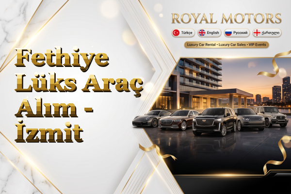 Fethiye Lüks Araç Alım - İzmit