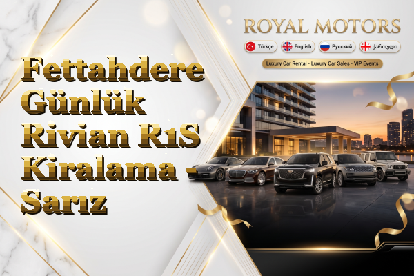 Fettahdere Günlük Rivian R1S Kiralama - Sarız